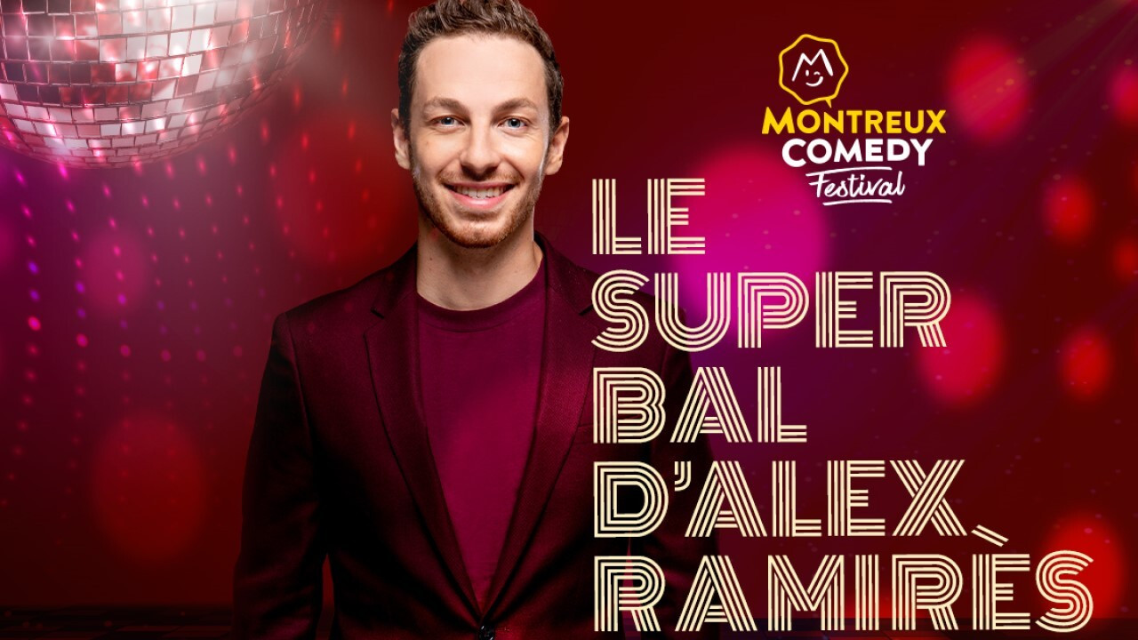 Montreux Comedy Festival 2021 - Le super bal d'Alex Ramirès