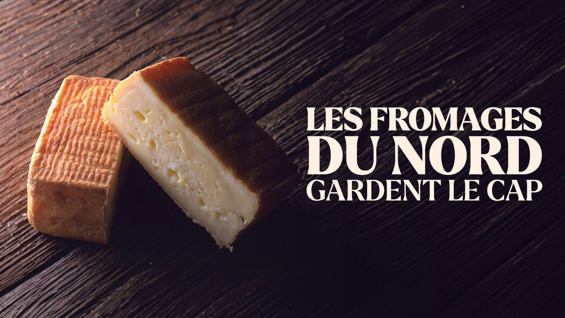 Les fromages du Nord gardent le cap