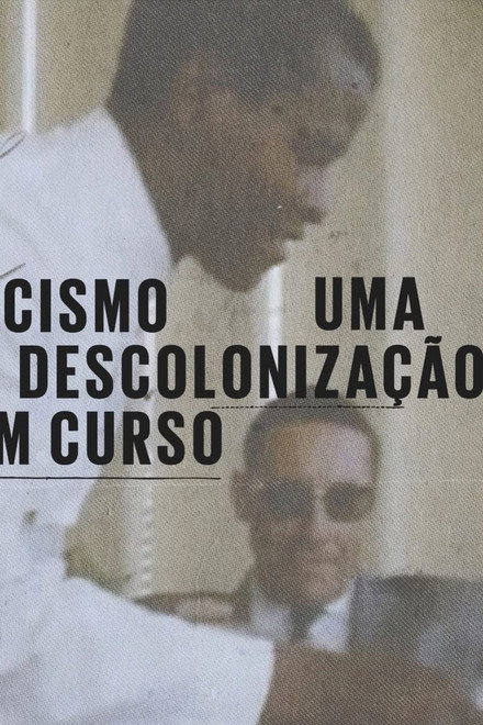 Racismo: Uma Descolonização Em Curso