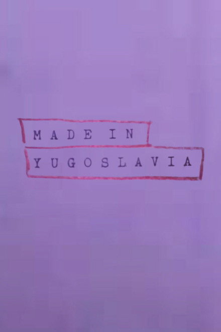 Made In Yugoslavia