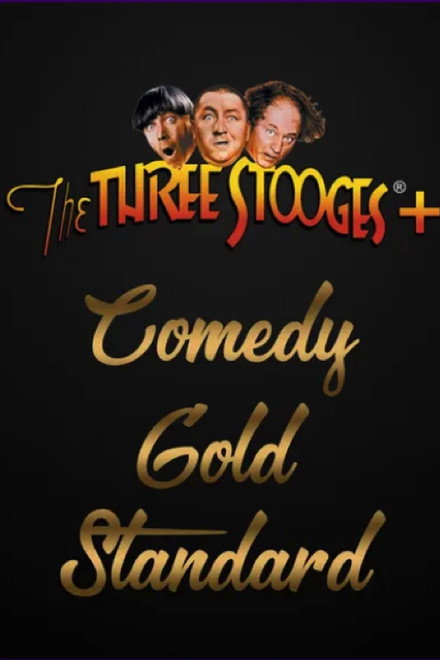The Three Stooges + Comedy Gold Standard
