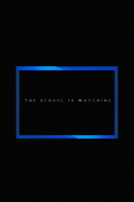 The School Is Watching