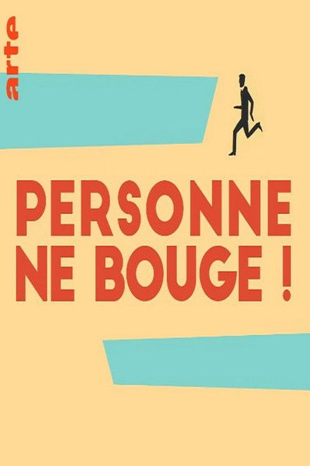 Personne ne bouge !