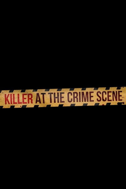 Killer at the Crime Scene