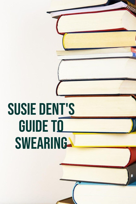 Susie Dent's Guide to Swearing