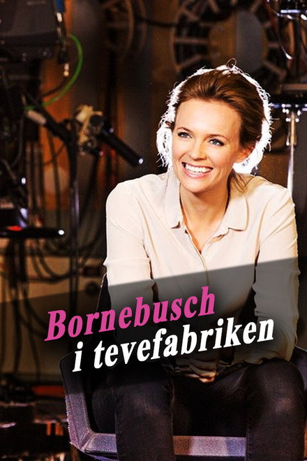 Bornebusch i tevefabriken