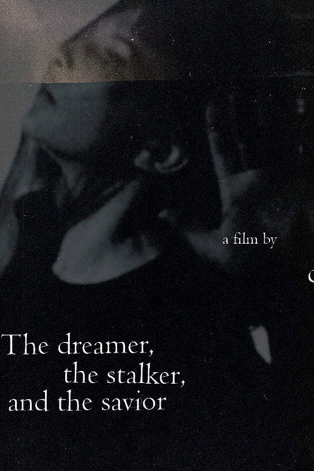 The dreamer, the stalker and the savior