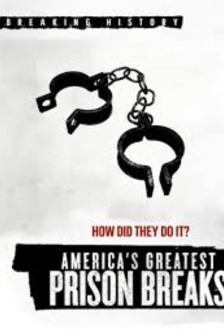 America's Greatest Prison Breaks