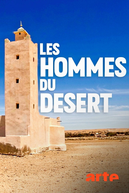 Les hommes du désert : dans les pas des chameliers du Sahara