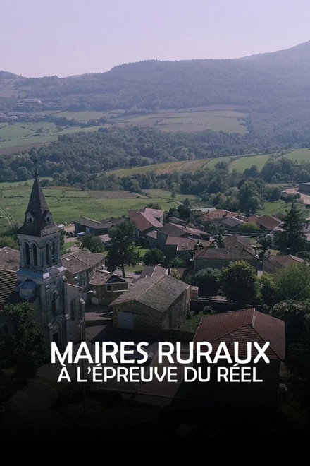 Maires ruraux, à l'épreuve du réel
