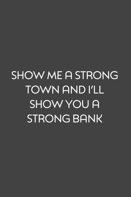 Show Me a Strong Town and I'll Show You a Strong Bank