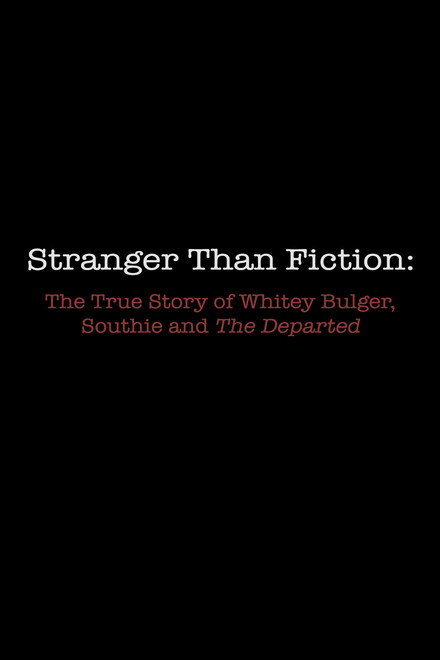 Stranger Than Fiction: The True Story of Whitey Bulger, Southie and 'The Departed'