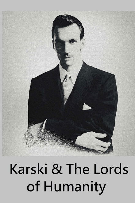 Karski & The Lords of Humanity
