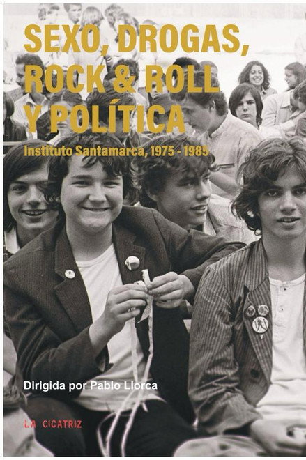 Sexo, drogas, rock 'n' roll y política. Instituto Santamarca, 1975–1985