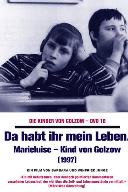 Da habt ihr mein Leben - Marieluise, Kind von Golzow