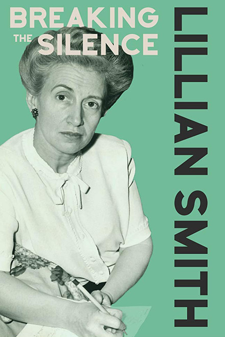 Lillian Smith: Breaking the Silence