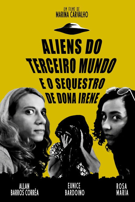 Aliens do terceiro mundo e o sequestro de Dona Irene