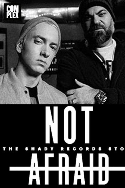 Not Afraid: The Shady Records Story