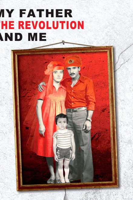 Mon père, la révolution et moi