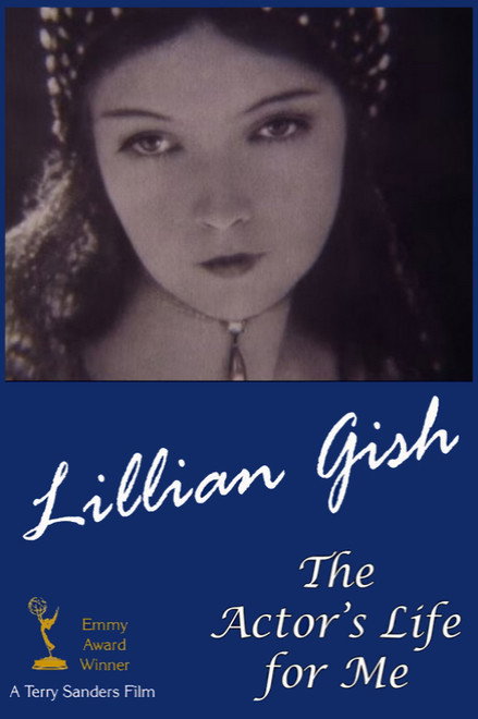 Lillian Gish: The Actor's Life for Me