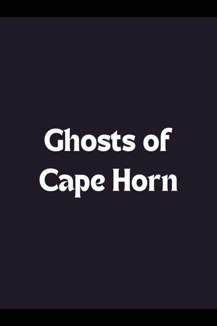 Ghosts of Cape Horn