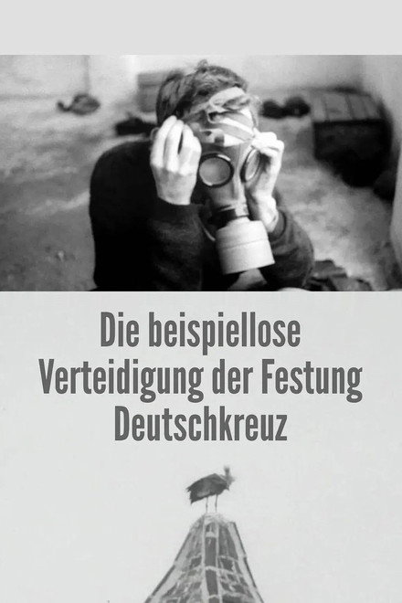 The Unprecedented Defence of the Fortress Deutschkreuz