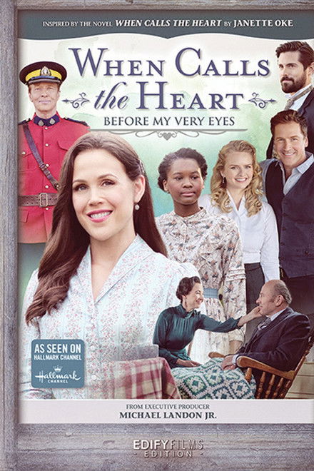 When Calls the Heart: Before My Very Eyes