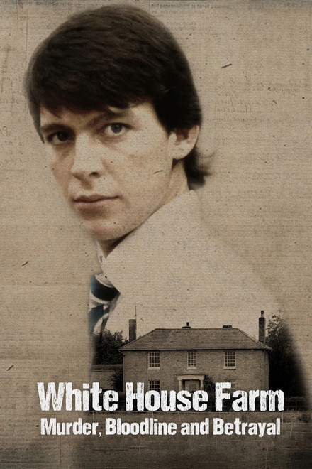 White House Farm: Murder, Bloodline and Betrayal