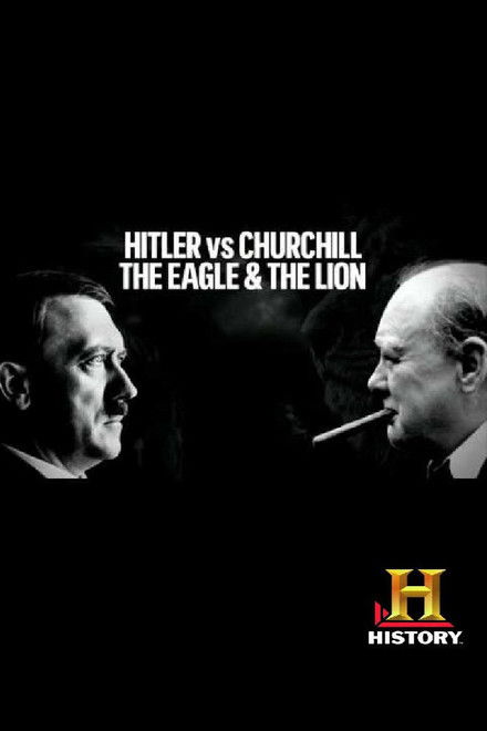 Hitler vs Churchill: The Eagle and the Lion