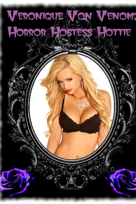 Veronique Von Venom: Horror Hostess Hottie
