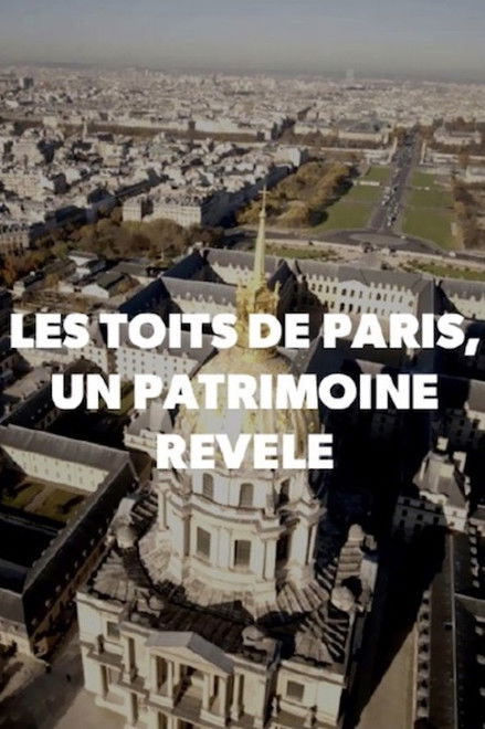 Les toits de Paris : Un patrimoine révélé