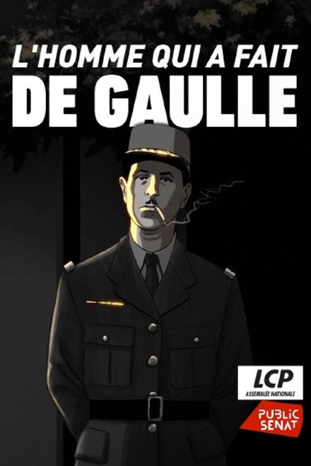 L'homme qui a fait de Gaulle