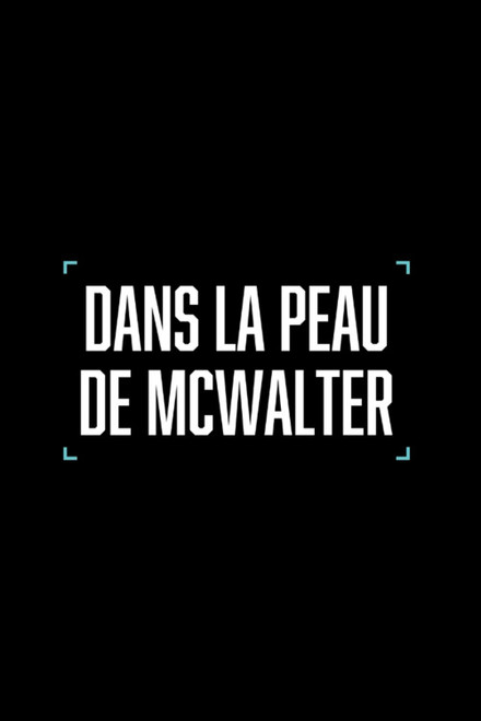 Dans la peau de McWalter