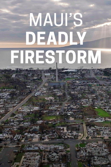 Maui's Deadly Firestorm