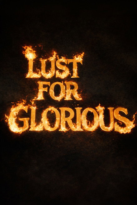 Lust For Glorious