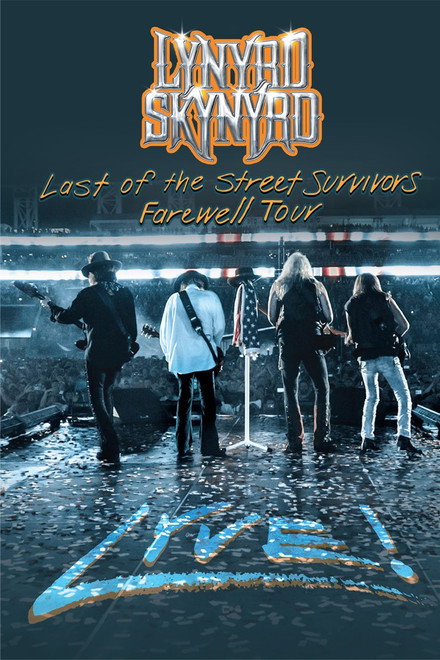 Lynyrd Skynyrd: Last of the Street Survivors Farewell Tour Lyve!
