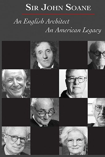 Sir John Soane: An English Architect, An American Legacy