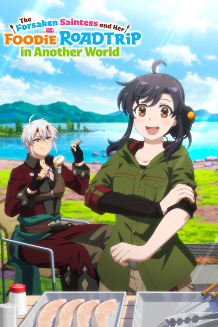 The Forsaken Saintess and Her Foodie Road Trip in Another World
