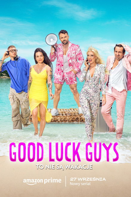 Good Luck Guys. To nie są wakacje