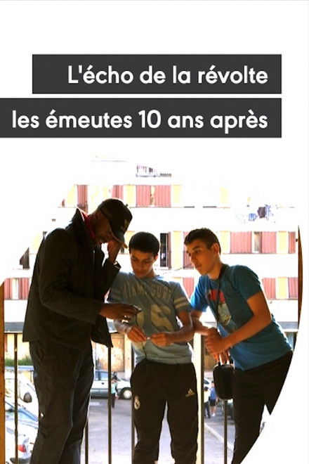 L'écho de la révolte - Les émeutes 10 ans après