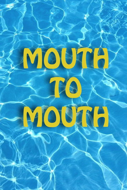 Mouth to Mouth