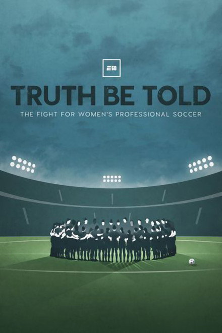 Truth Be Told: The Fight for Women's Professional Soccer