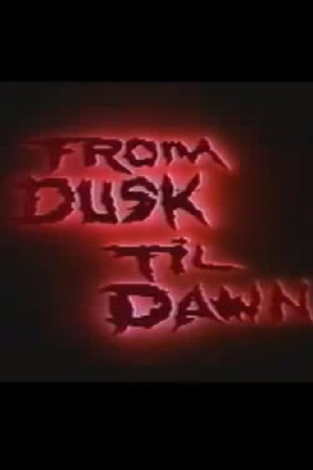 From Dusk Til Dawn