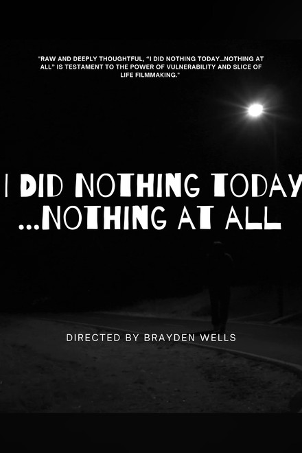 I Did Nothing Today...Nothing at All