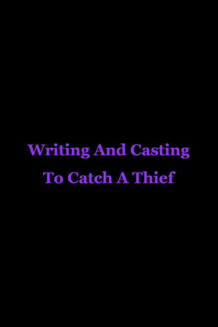 Writing And Casting To Catch A Thief