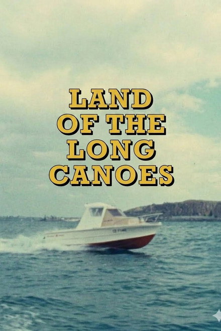 Land Of The Long Canoes