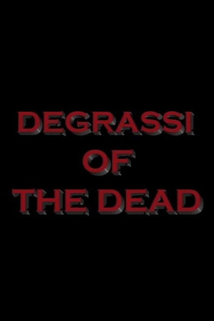 Degrassi of the Dead