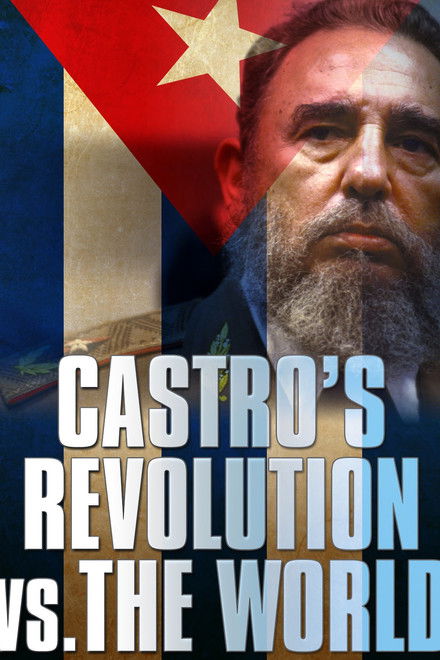 Castro's Revolution vs. The World