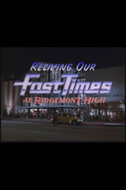 Reliving Our Fast Times at Ridgemont High
