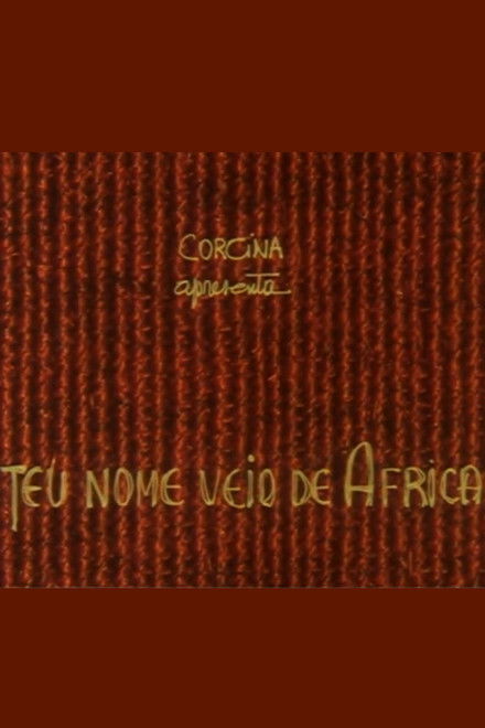 Teu Nome Veio de África